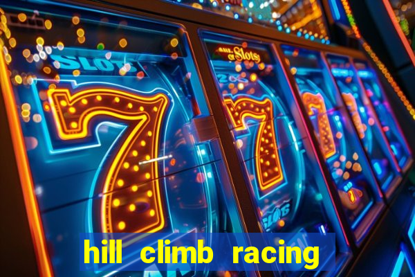hill climb racing dinheiro infinito 2